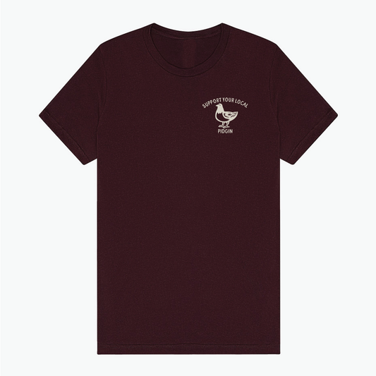 Support Your Local Pidgin Tee – Oxblood